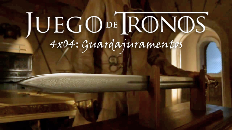 Juego de Tronos 4x04: Guardajuramentos