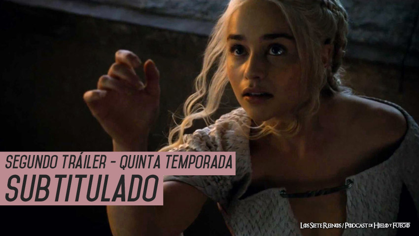 Ya tenemos el nuevo Tráiler de la Quinta Temporada SUBTITULADO (y en HD)
