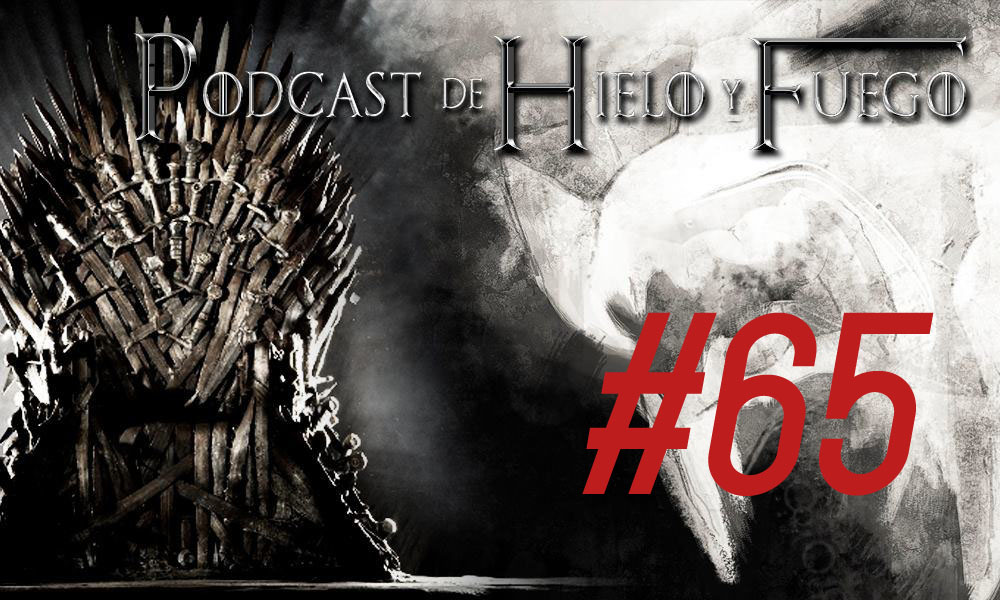 Podcast de Hielo y Fuego 65: Análisis del capítulo 5×09 – Danza de Dragones