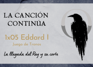 La Canción Continúa 1×05 – Eddard I de Juego de Tronos