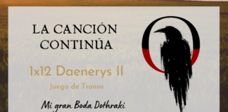 La Canción Continúa 1×12 – Dany II de Juego de Tronos