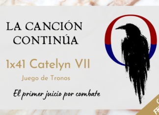 La Canción Continúa 1×41 – Catelyn VII de Juego de Tronos, con Frikidoctor