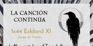 La Canción Continúa 1×44 – Eddard XI de Juego de Tronos