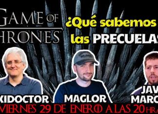 ¿Qué sabemos de las precuelas de Juego de Tronos? – Vídeo con Maglor y Frikidoctor