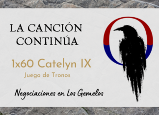 La Canción Continúa 1×60 – Catelyn IX de Juego de Tronos