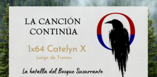 La Canción Continúa 1×64 – Catelyn X de Juego de Tronos