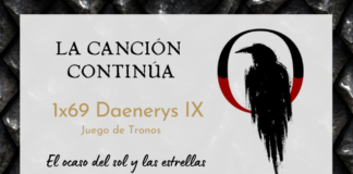 La Canción Continúa 1×69 – Daenerys IX de Juego de Tronos