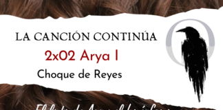 La Canción Continúa 2×02 – Arya I de Choque de Reyes