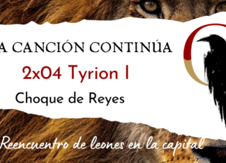 La Canción Continúa 2×04 – Tyrion I de Choque de Reyes