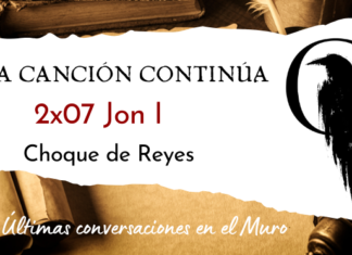 La Canción Continúa 2×07 – Jon I de Choque de Reyes