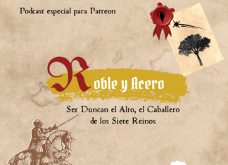Roble y acero – Ser Duncan el Alto, el Caballero de los Siete Reinos