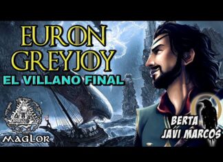 Euron Greyjoy, el villano final – Vídeo con Berta de La Canción Continúa y Maglor
