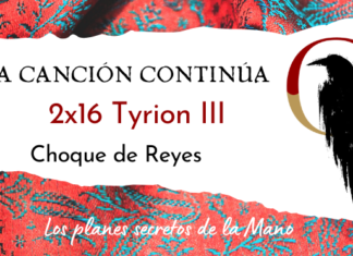 La Canción Continúa 2×16 – Tyrion III de Choque de Reyes