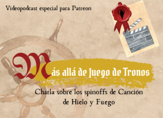 Más allá de Juego de Tronos – Charla sobre los spinoffs de Canción de hielo y fuego