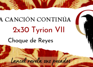 La Canción Continúa 2×30 – Tyrion VII de Choque de Reyes