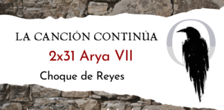 La Canción Continúa 2×31 – Arya VII de Choque de Reyes