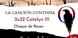 La Canción Continúa 2×32 – Catelyn III de Choque de Reyes, con Maglor