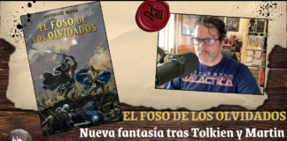 El foso de los olvidados y la fantasía tras Tolkien y Martin – Con Antonio Runa de La órbita de Endor