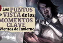 Teoría – Los puntos de vista de los momentos claves de Vientos de Invierno