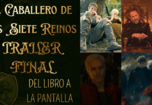 Del libro a la pantalla – Análisis completo en vídeo del TRAILER FINAL de El caballero de los Siete Reinos
