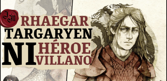 Ensayo – Rhaegar Targaryen, ni héroe ni villano