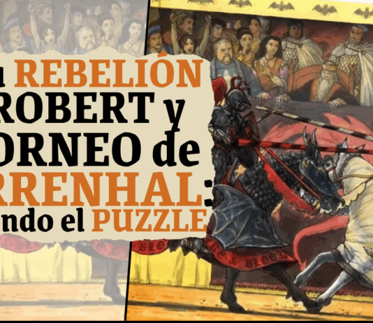 Ensayo – El torneo de Harrenhal y la Rebelión de Robert: encajando el puzzle