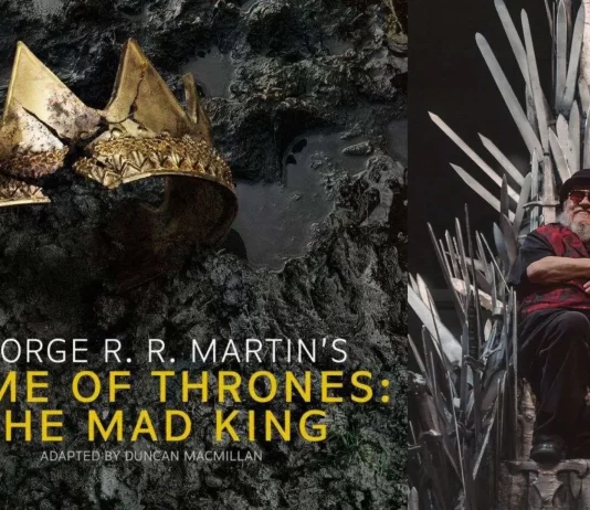 George R.R. Martin confirma que la obra de teatro The Mad King se representará el año que viene en Londres